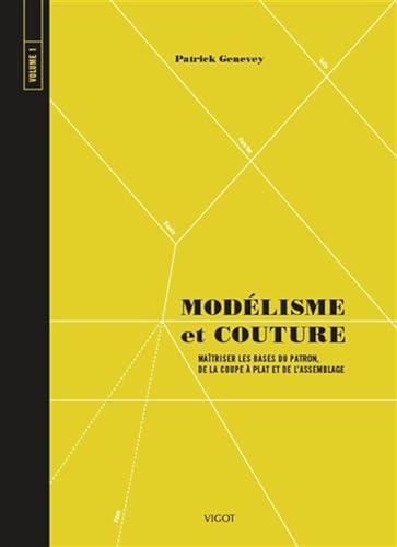 Modélisme et couture volume 1: Maîtriser les bases du patron, de la coupe et de l'assemblage (1) von VIGOT
