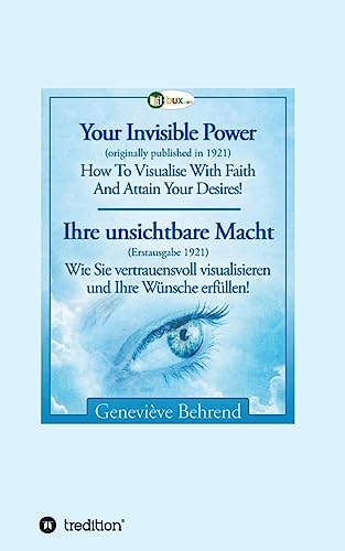 Your Invisible Power - Ihre unsichtbare Macht: How To Visualise With Faith - Wie Sie vertrauensvoll visualisieren