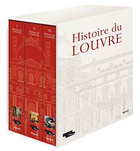 Histoire du Louvre : 3 volumes: Coffret en 3 volumes von FAYARD