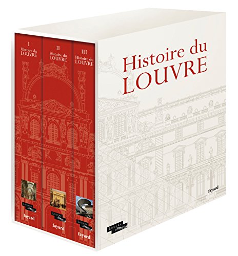 Histoire du Louvre : 3 volumes: Coffret en 3 volumes