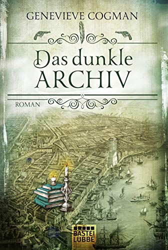 Das dunkle Archiv: Roman (Die Bibliothekare, Band 4)