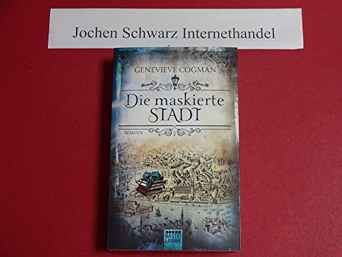 Die maskierte Stadt: Roman (Die Bibliothekare, Band 2)