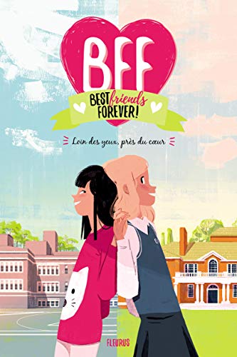 BFF, Best Friends Forever !, Tome 1 : Loin des Yeux, Près du Coeur