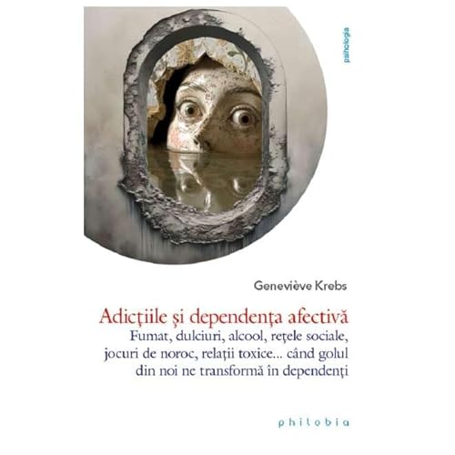 Adictiile Si Dependenta Afectiva von Philobia