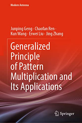 Generalized Principle of Pattern Multiplication and Its Applications (Modern Antenna) von Springer