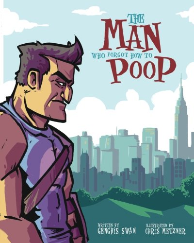 The Man Who Forgot How to Poop von CreateSpace Independent Publishing Platform