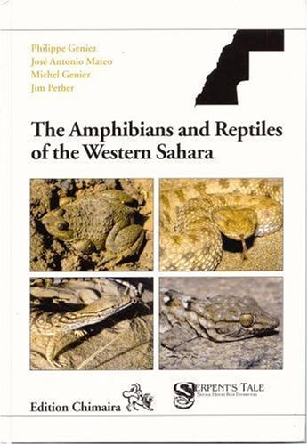 The Amphibians and Reptiles of the Western Sahara (former Spanish Sahara) and adjacent Regions: An Atlas and Field Guide