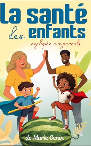 La santé des enfants: expliquée aux parents trucs et astuces pour une hygiène de vie La santé des enfants: expliquée aux parents trucs et astuces pour une hygiène de vie von autoédition