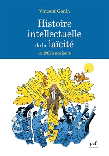 Histoire intellectuelle de la laïcité: De 1905 à nos jours