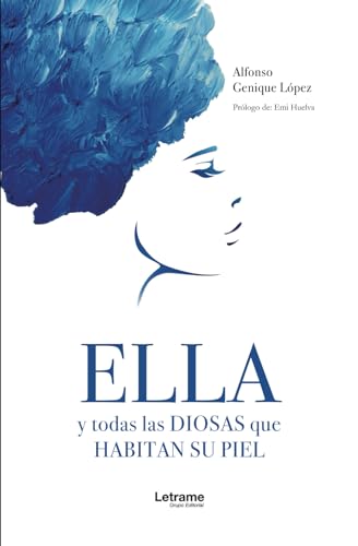 Ella y todas las diosas que habitan su piel (Poesía, Band 1) von Letrame