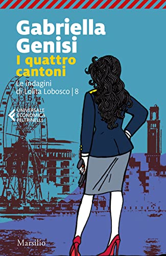 I quattro cantoni. Le indagini di Lolita Lobosco (Vol. 8) (Universale economica Feltrinelli) von MARSILIO