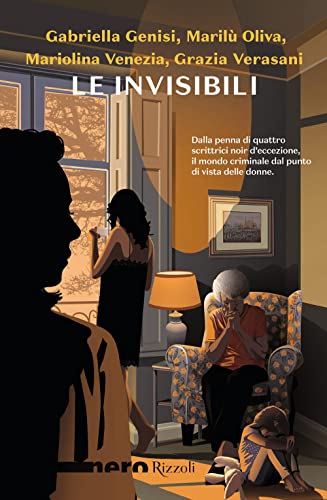 Le invisibili (Nero Rizzoli) Le invisibili (Nero Rizzoli) von Rizzoli - RCS Libri