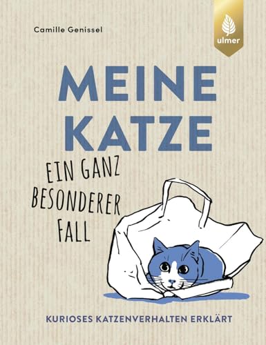 Meine Katze – ein ganz besonderer Fall: Kurioses Katzenverhalten erklärt