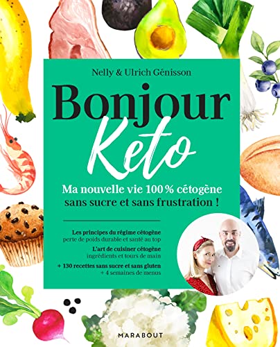 Bonjour Keto: Ma nouvelle vie 100% cétogène sans sucre et sans frustration von MARABOUT