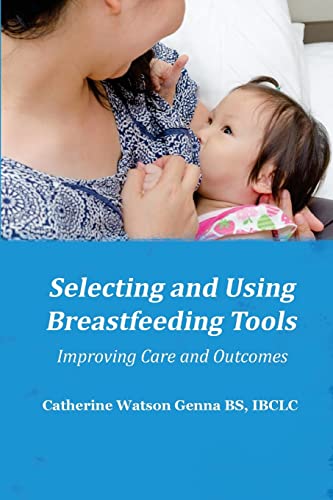 Selecting and Using Breastfeeding Tools: Improving Care and Outcomes von Praeclarus Press