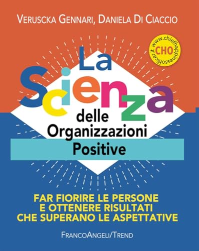 La scienza delle organizzazioni positive. Far fiorire le persone e ottenere risultati che superano le aspettative. Con Contenuto digitale per accesso online (Trend) von Franco Angeli