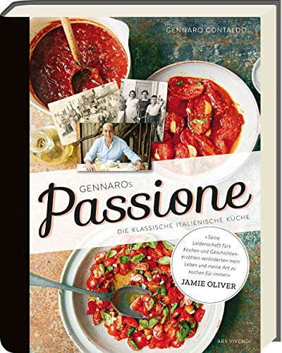Gennaros Passione - Die klassische italienische Küche - Kochbuch mit über 100 köstlichen Rezepten aus Italien (Gennaro Contaldo Kochbücher)