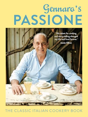 Gennaro's Passione: The classic Italian cookery book