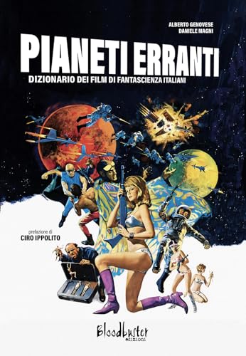 Pianeti erranti. Dizionario dei film di fantascienza italiani von Bloodbuster