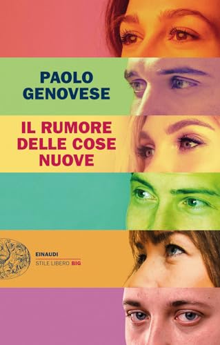 Il rumore delle cose nuove (Einaudi. Stile libero extra)