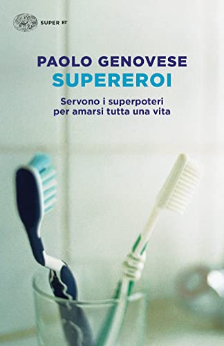Supereroi. Servono i superpoteri per amarsi tutta una vita (Super ET)