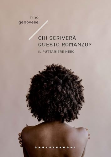 Chi scriverà questo romanzo? Il Puttaniere nero (Narrativa) von Castelvecchi