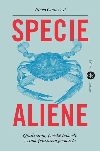 Specie aliene. Quali sono, perché temerle e come possiamo fermarle (I Robinson. Letture) von Laterza
