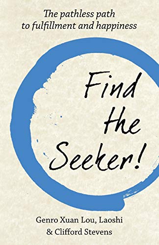 Find The Seeker!: The pathless path to fulfillment and happiness von Gatekeeper Press