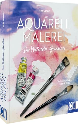 Malschule – Aquarellmalerei. Der Watercolor-Grundkurs: Buch mit Praxiswissen zu Techniken, Motive, Tipps & Tricks. Ganz einfach Aquarell malen lernen von Christophorus Verlag