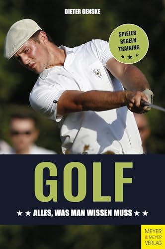 Golf: Alles, was man wissen muss von Meyer + Meyer Fachverlag