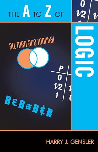 The A to Z of Logic (The A to Z Guide Series, 169, Band 169)