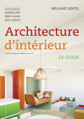 Architecture d'intérieur: Le guide von FLAMMARION
