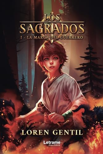 Los sagrados.: Parte 1. La marca del guerrero (Fantasía, Band 1) Los sagrados.: Parte 1. La marca del guerrero (Fantasía, Band 1) von Letrame sl