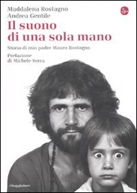 Il suono di una sola mano. Storia di mio padre Mauro Rostagno (Italienisch) Taschenbuch – 1. Januar 2011 (La cultura)