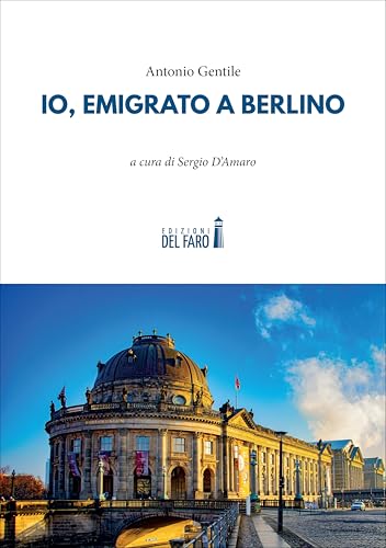 Io, emigrato a Berlino Io, emigrato a Berlino von Edizioni del Faro
