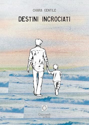 Destini incrociati von Giacovelli Editore