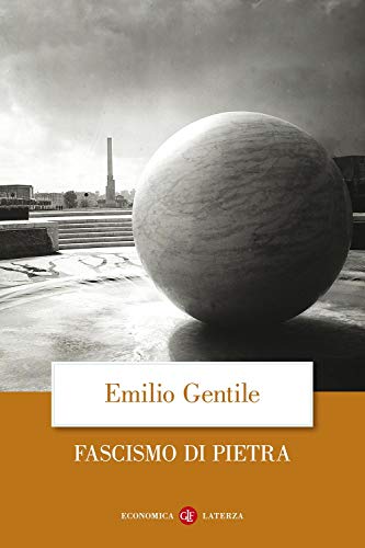 Il fascismo di pietra (Economica Laterza)