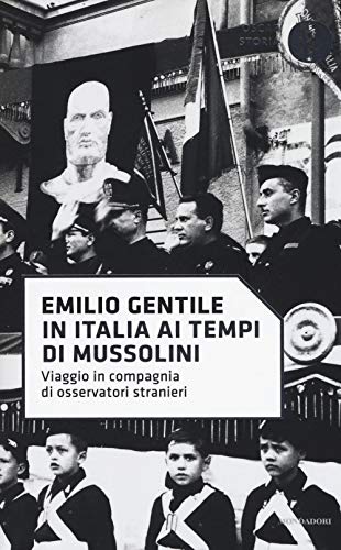 In Italia ai tempi di Mussolini (Oscar storia, Band 147)