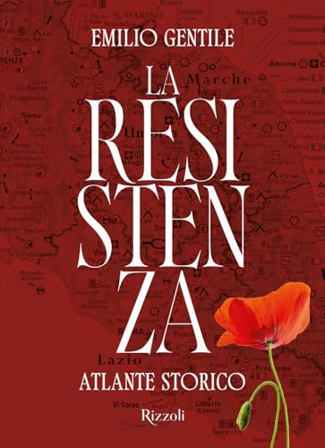 La Resistenza. Atlante storico. Ediz. illustrata (Rizzoli Illustrati) von Mondadori Electa