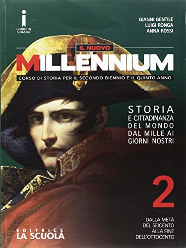 Il nuovo Millennium. Per le Scuole superiori. Con DVD-ROM. Con e-book. Con espansione online. Dalla metà del Seicento alla fine dell'Ottocento (Vol. 2)