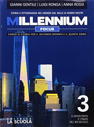 Millennium focus. Verso l'esame-CLIL. Per le Scuole superiori. Con e-book. Con espansione online. Il Novecento e l'inizio del XXI secolo (Vol. 3) von La Scuola SEI