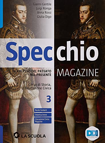 Specchio magazine. Corso di storia, educazione civica. Con CLIL. Per le Scuole superiori. Con e-book. Con espansione online. Dal Mille al Seicento (Vol. 3)