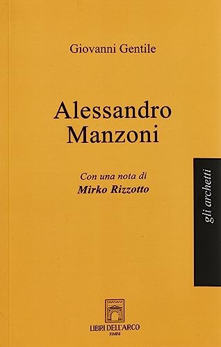 Alessandro Manzoni (Gli archetti) von Libri dell'Arco