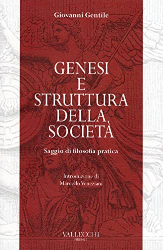 Genesi e struttura della società. Saggio di filosofia pratica (Saggi viola) von Vallecchi Firenze