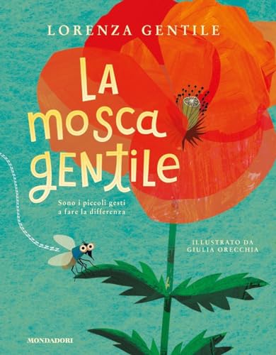 La mosca gentile. Ediz. a colori (Leggere le figure) von Mondadori