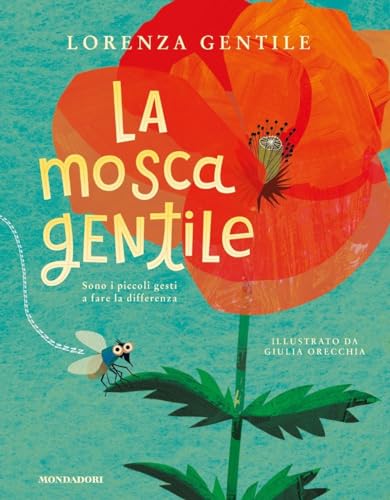 La mosca gentile. Ediz. a colori (Leggere le figure)