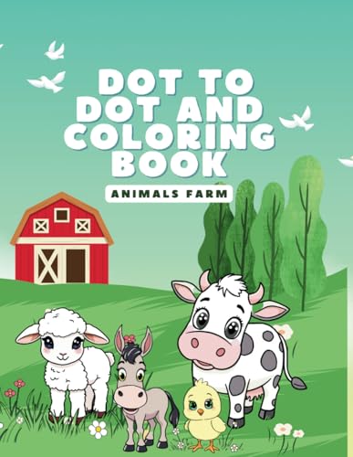 Dot to Dot & Coloring Book: Farm Animals for Kids Ages 4-8: Fun & Educational Activity Book with Cute Farmyard Animals | Connect the Dots & Color von Independently published