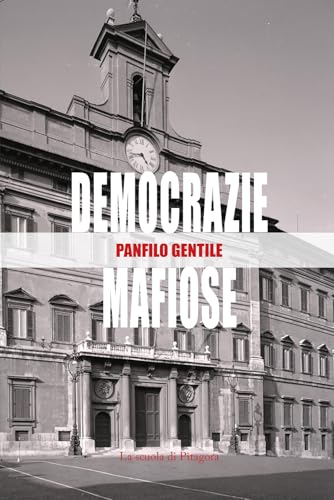 Democrazie mafiose (Le veglie di Attico) von La Scuola di Pitagora