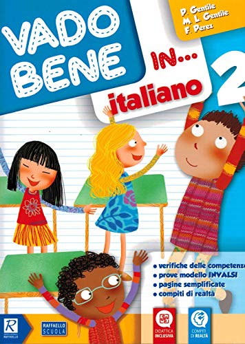 Vado bene in... Italiano. Per la 2ª classe elementare Vado bene in... Italiano. Per la 2ª classe elementare von Raffaello