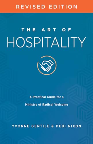 The Art of Hospitality Revised Edition: A Practical Guide for a Ministry of Radical Welcome The Art of Hospitality Revised Edition: A Practical Guide for a Ministry of Radical Welcome von Abingdon Press